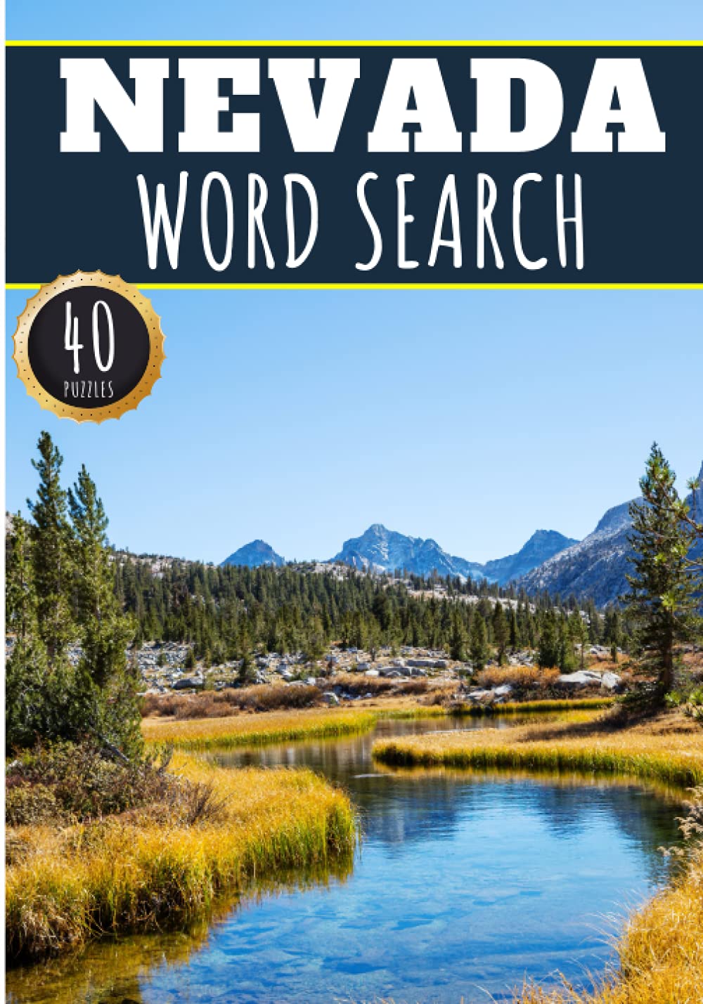 Nevada Word Search: 40 Fun Puzzles With Words Scramble for Adults, Kids and Seniors | More Than 300 Americans Words On Nevada and Usa Cities, Famous ... History and Heritage, American Vocabulary