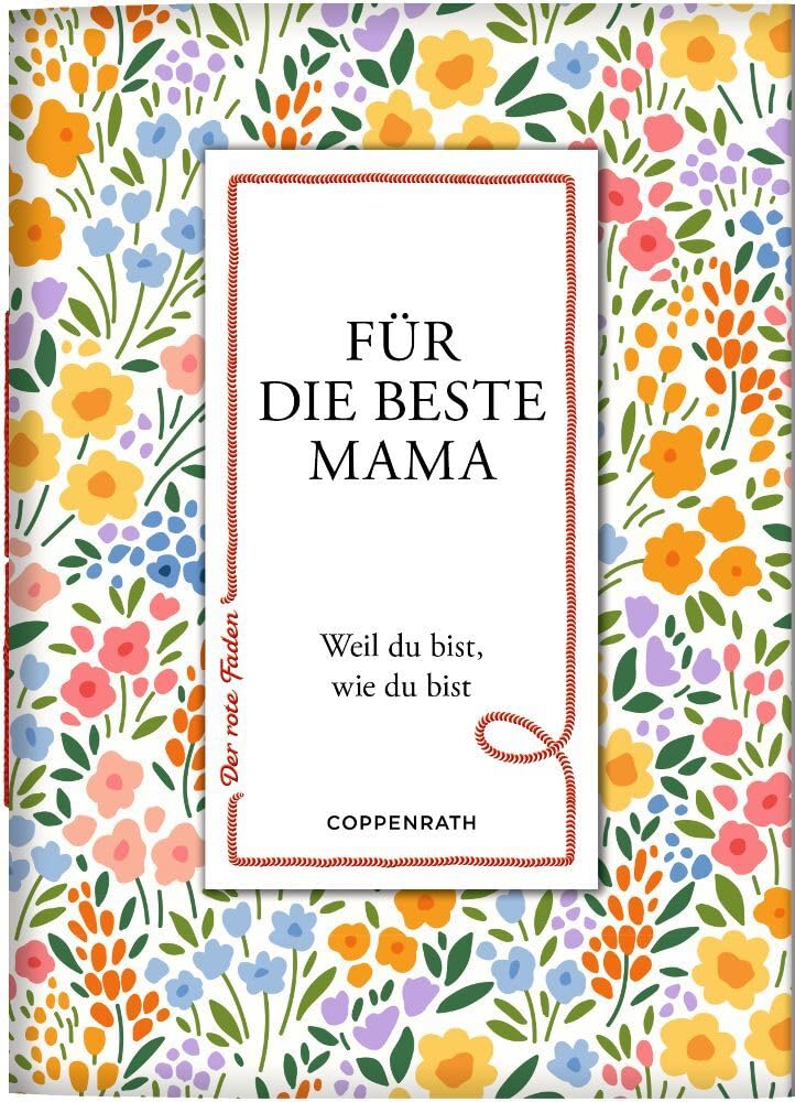 Für die beste Mama: Weil du bist, wie du bist (Der rote Faden, 196, Band 196)