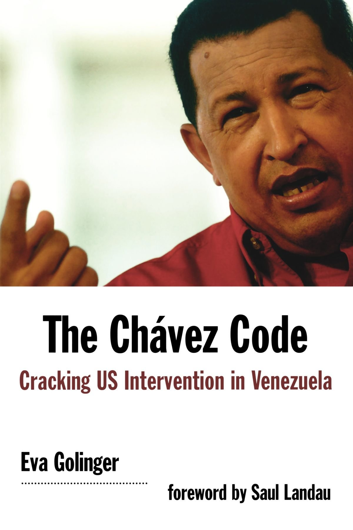 The Chávez Code: Cracking US Intervention in Venezuela