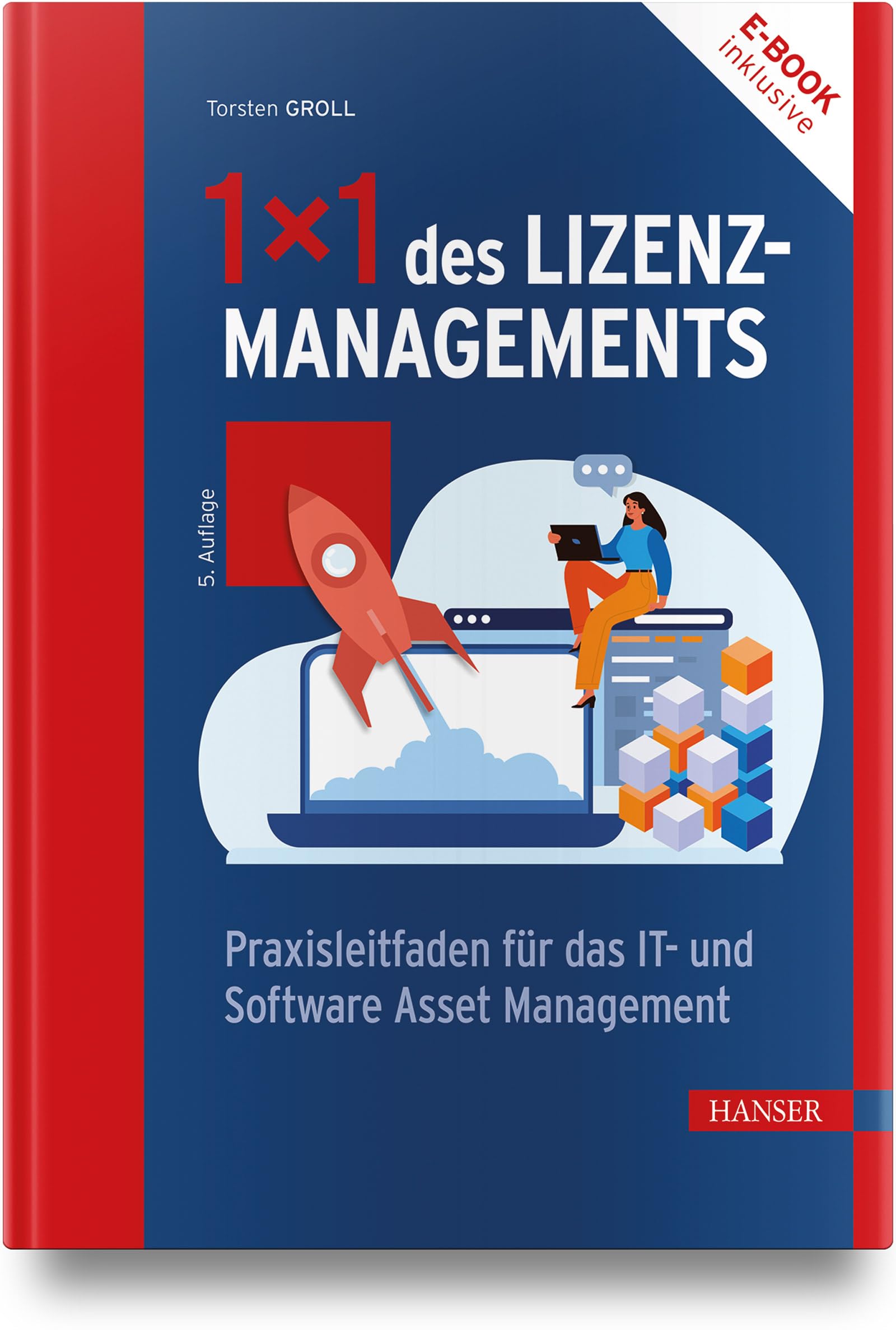 1x1 des Lizenzmanagements: Praxisleitfaden für das IT- und Software Asset Management