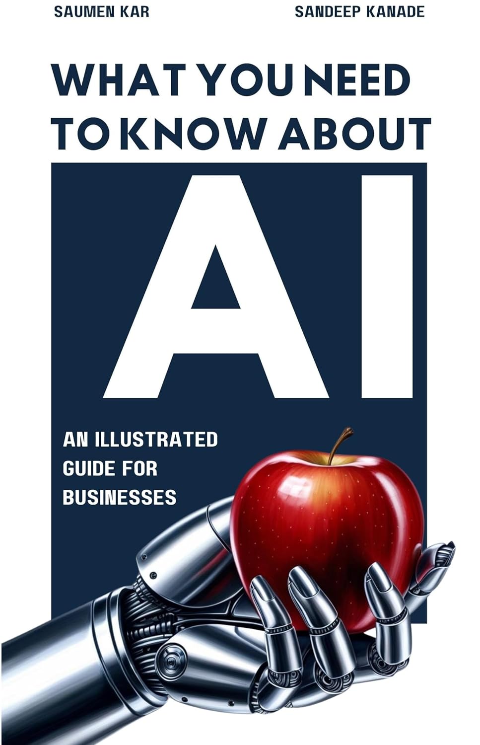 What You Need To Know About AI: An Illustrated Guide for Business Owners (AI In Depth) What You Need To Know About AI: An Illustrated Guide for Business Owners (AI In Depth)