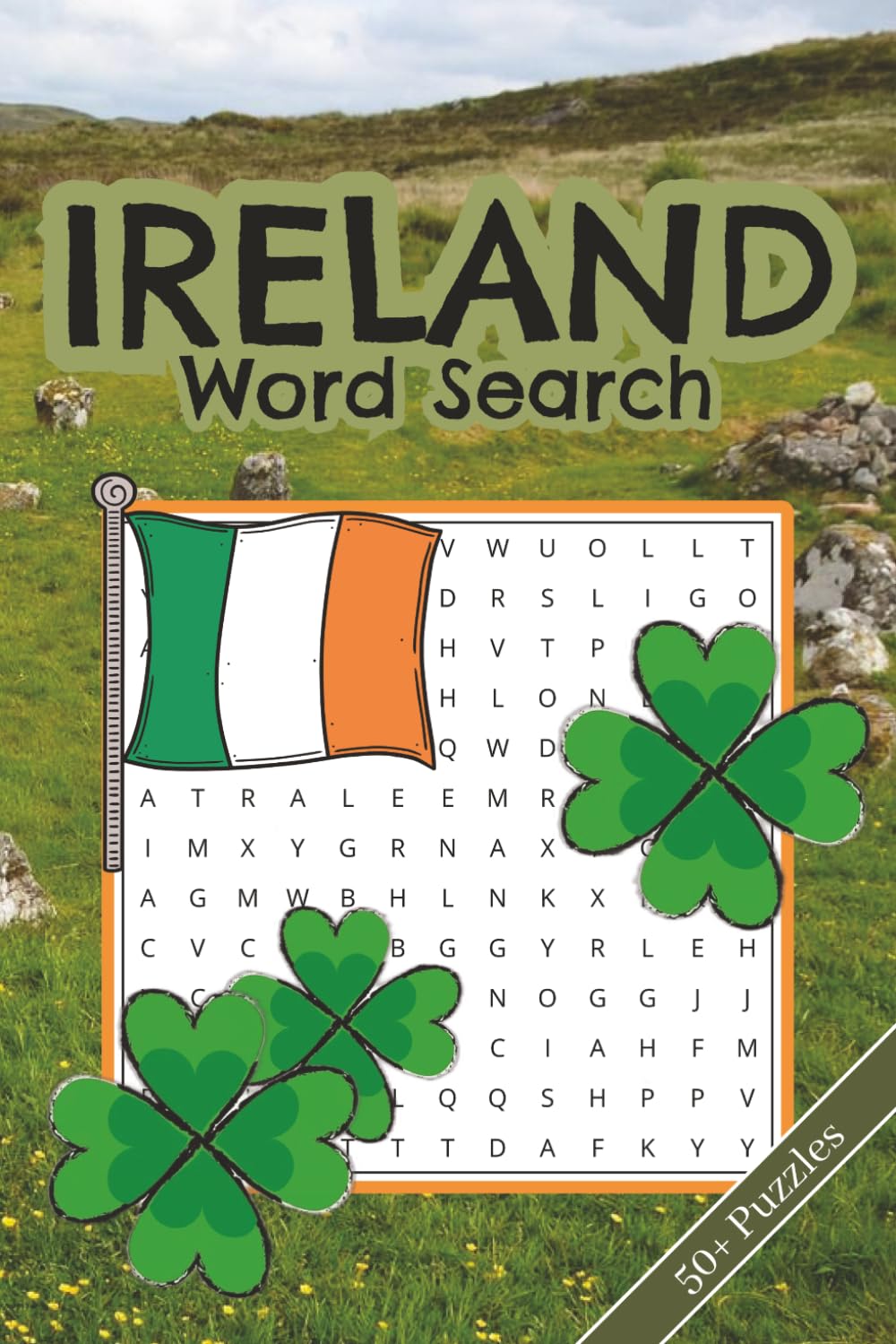 Ireland Word Search Puzzle Book: 50+ Word Searches about Irish Culture, History and More | 6x9 Inches, 110 pages | Solutions Included