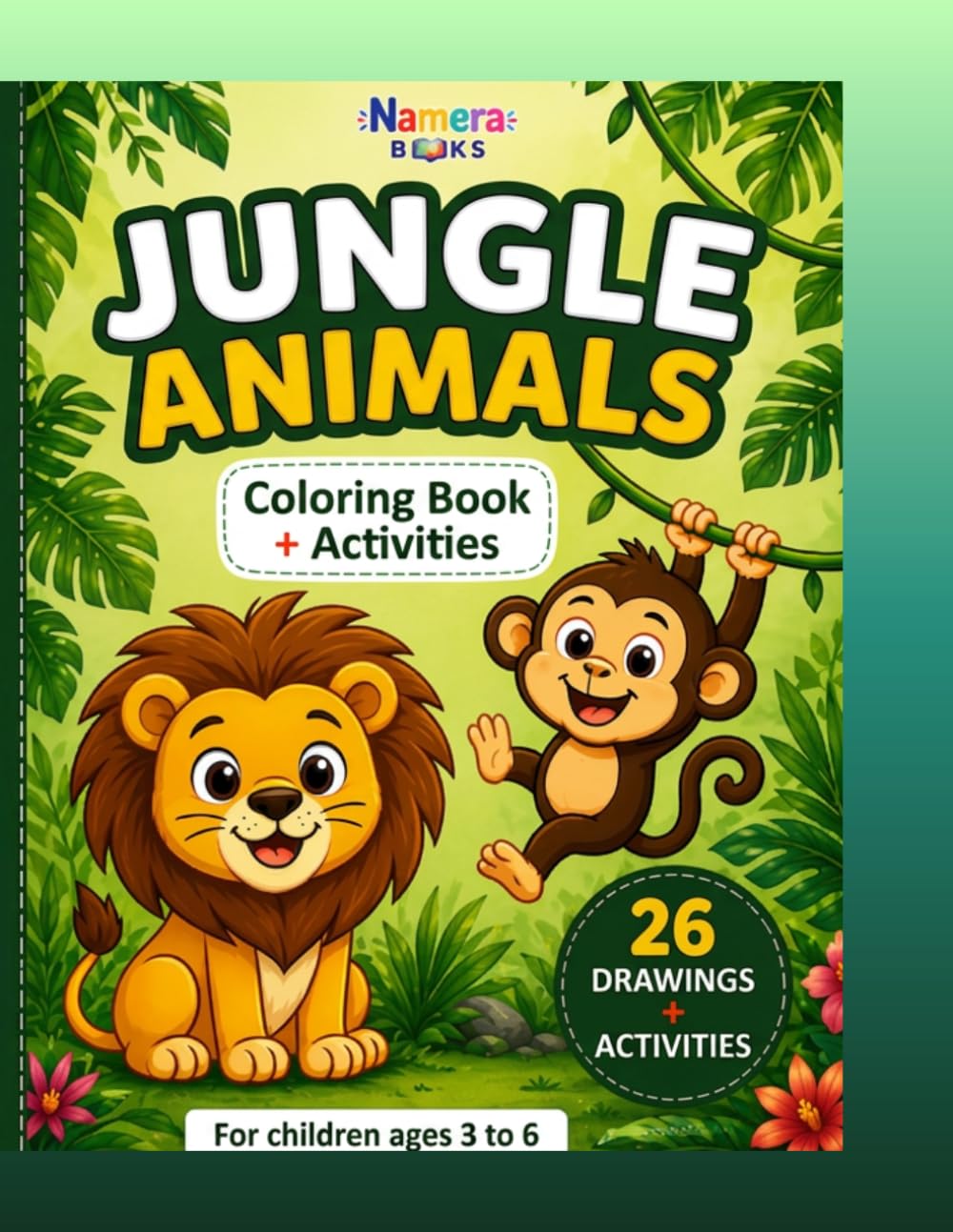 JUNGLE ANIMALS: COLORING BOOK , ACTIVITIES FOR CHILDREN AGES 3 TO 6