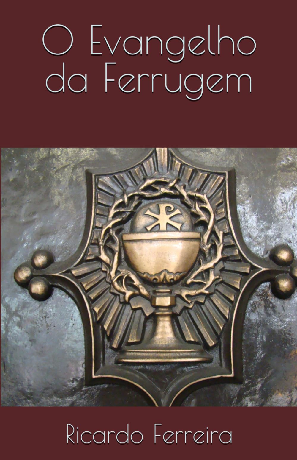 O Evangelho da Ferrugem