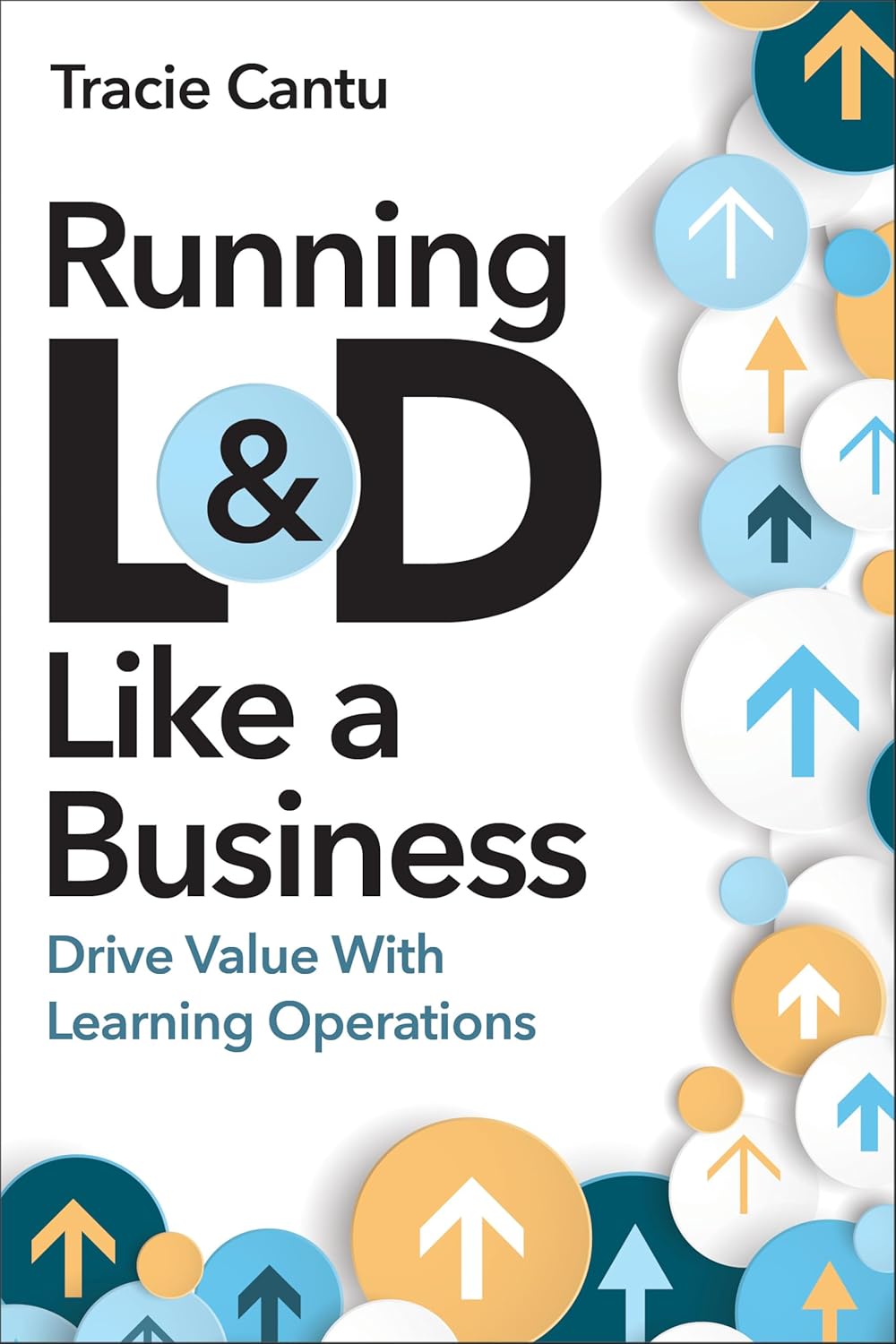 Running L&D Like a Business: Drive Value With Learning Operations      Paperback – April 14, 2026