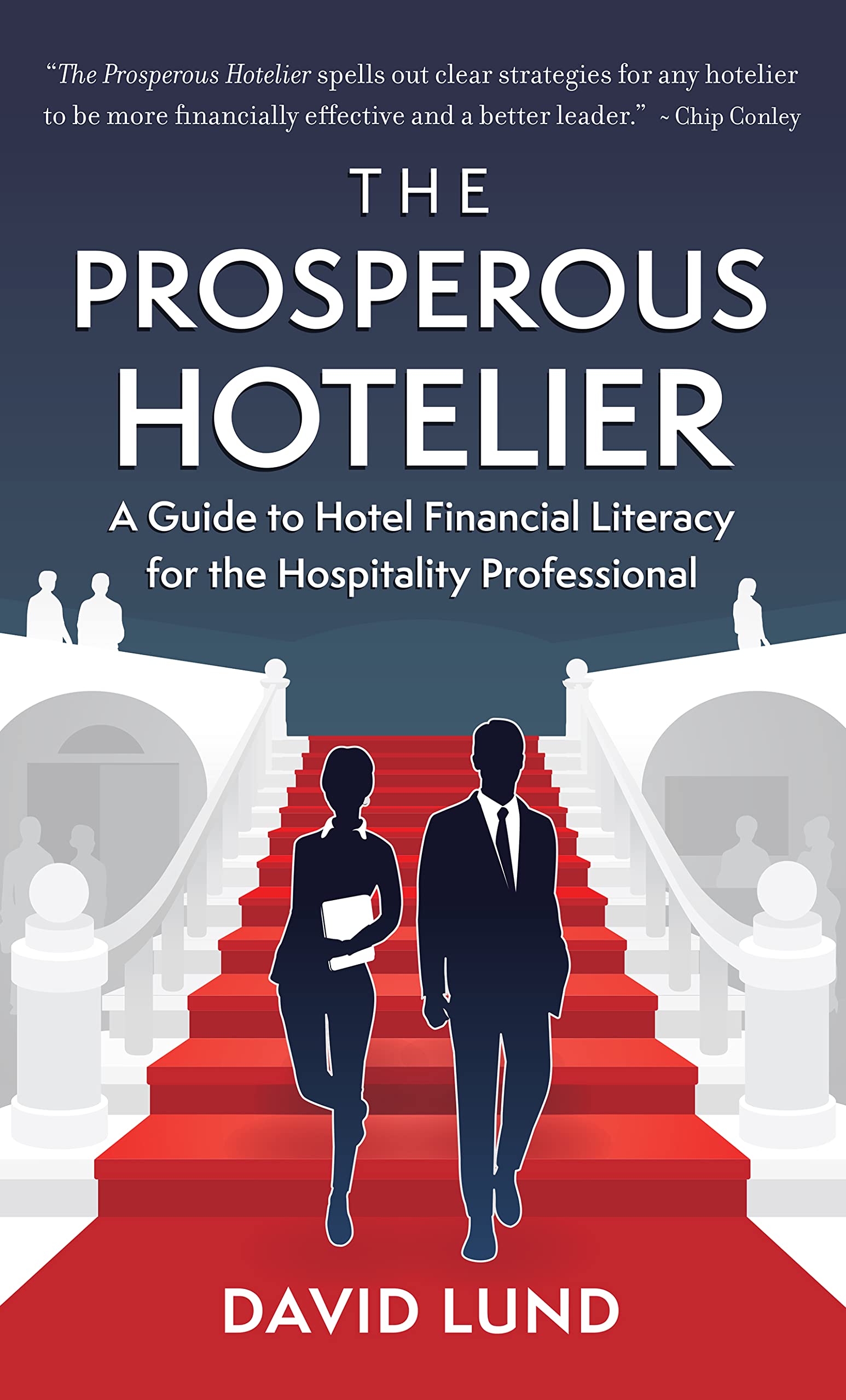 The Prosperous Hotelier: A Guide to Hotel Financial Literacy for the Hospitality Professional (The Prosperous Series Book 3)