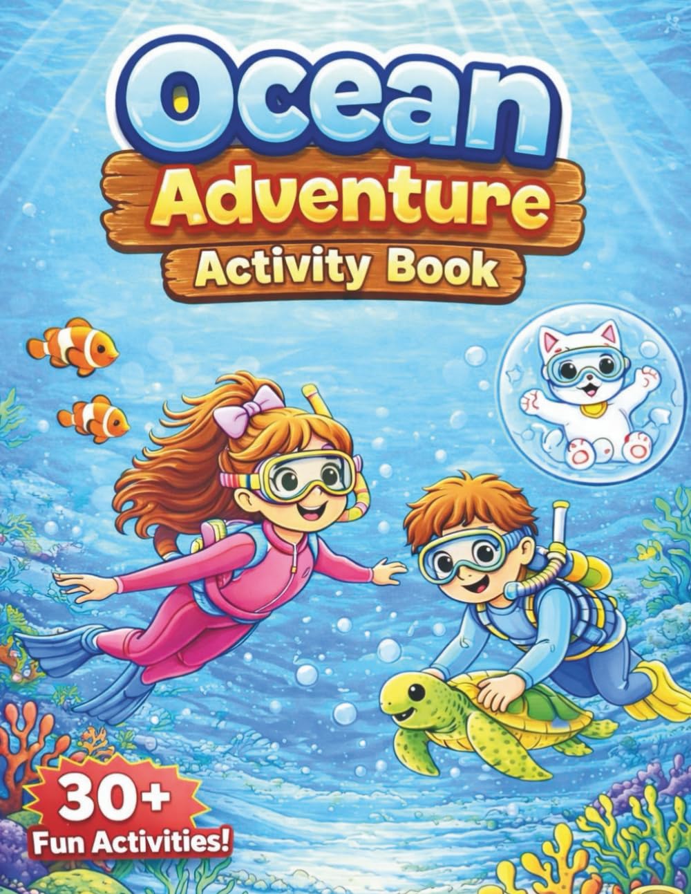 Ocean Adventure Activity Book: Fun Coloring and Activity Book for Kids Ages 4–8 | Cute Sea Animals, Underwater Adventures, and Learning Fun