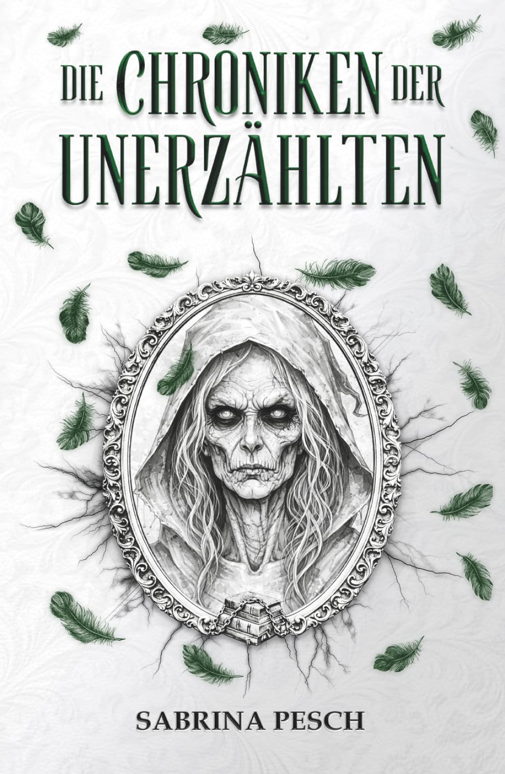 Die Chroniken der Unerzählten: Band 1