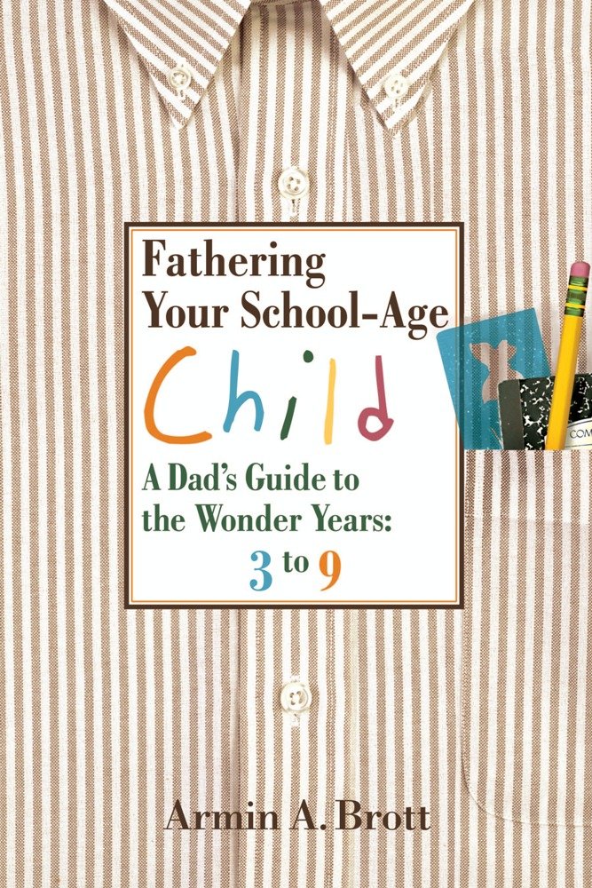 Buy Fathering Your School-Age Child: A Dad's Guide to the Wonder Years: 3 to 9 — BookShops.in