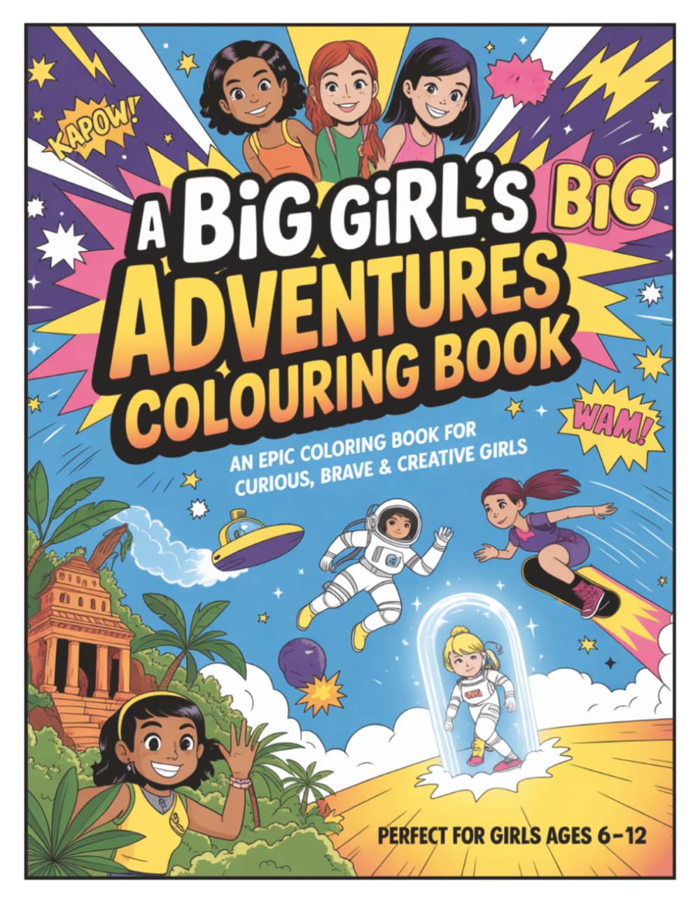 A Big Girl's Big Adventure: A Calm Cosy Colouring Book for Curious, Brave & Creative Girls (Ages 6–12) | 40 Images to Inspire