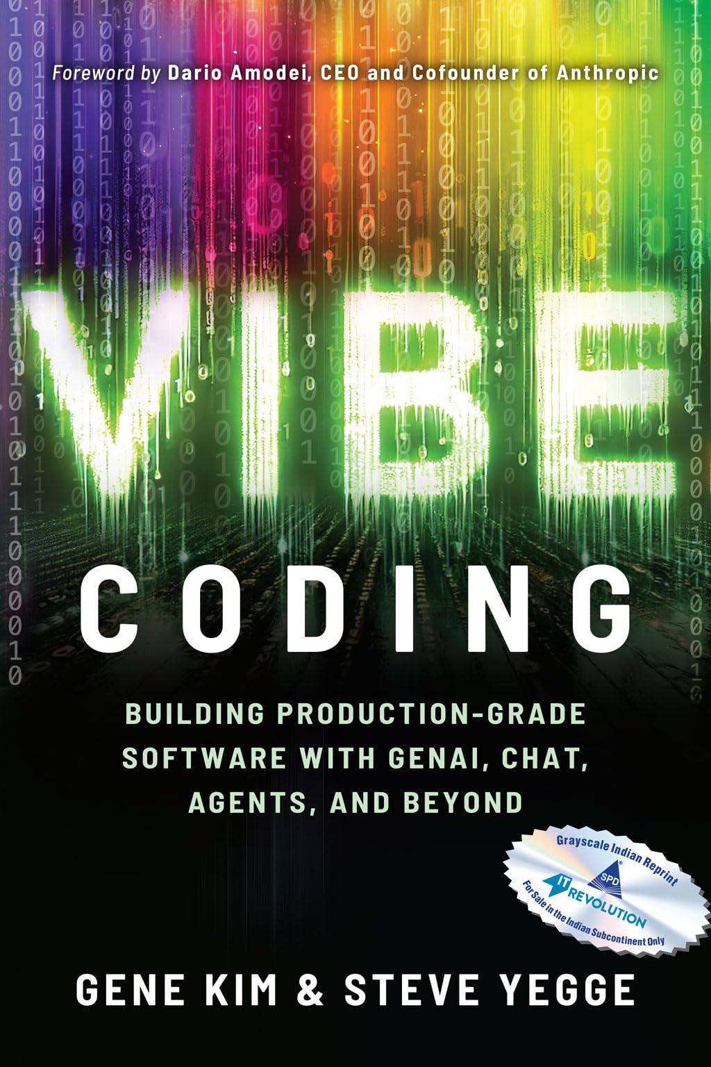 Vibe Coding: Building Production-Grade Software With GenAI, Chat, Agents, and Beyond (Grayscale Indian Reprint)