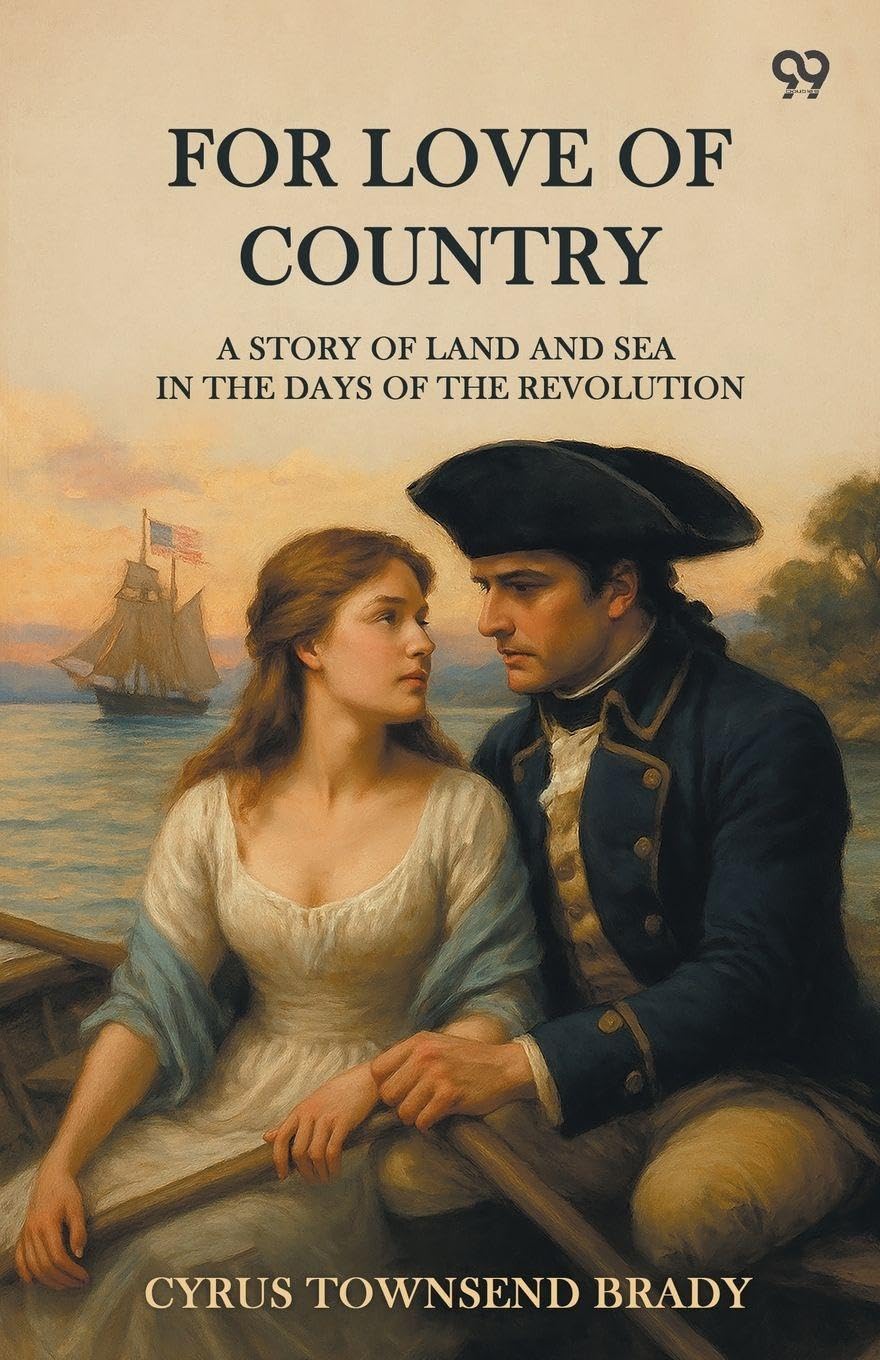 For Love Of CountryA Story Of Land And Sea In The Days Of The Revolution (Edition1)