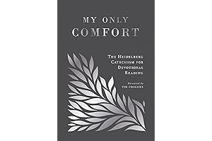 My Only Comfort: The Heidelberg Catechism for Devotional Reading