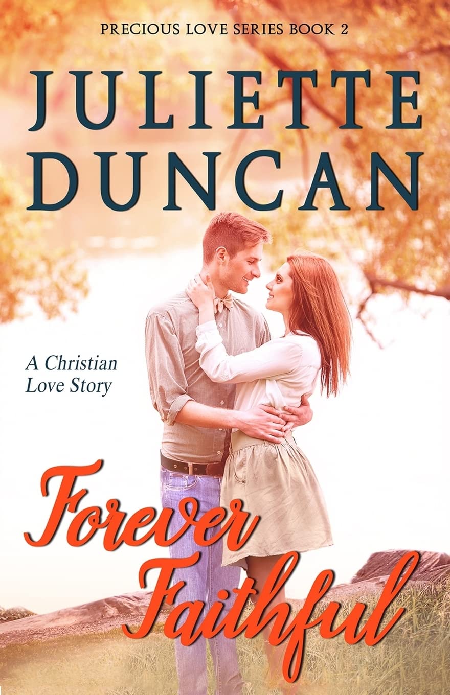 Forever Faithful: A Christian Love Story: Volume 2 (Precious Love Series)