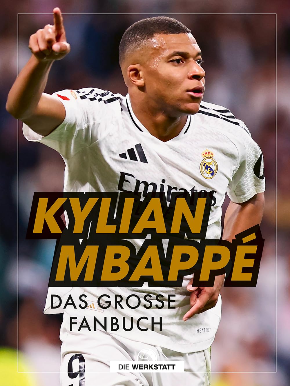 Kylian Mbappé: Das große Fanbuch