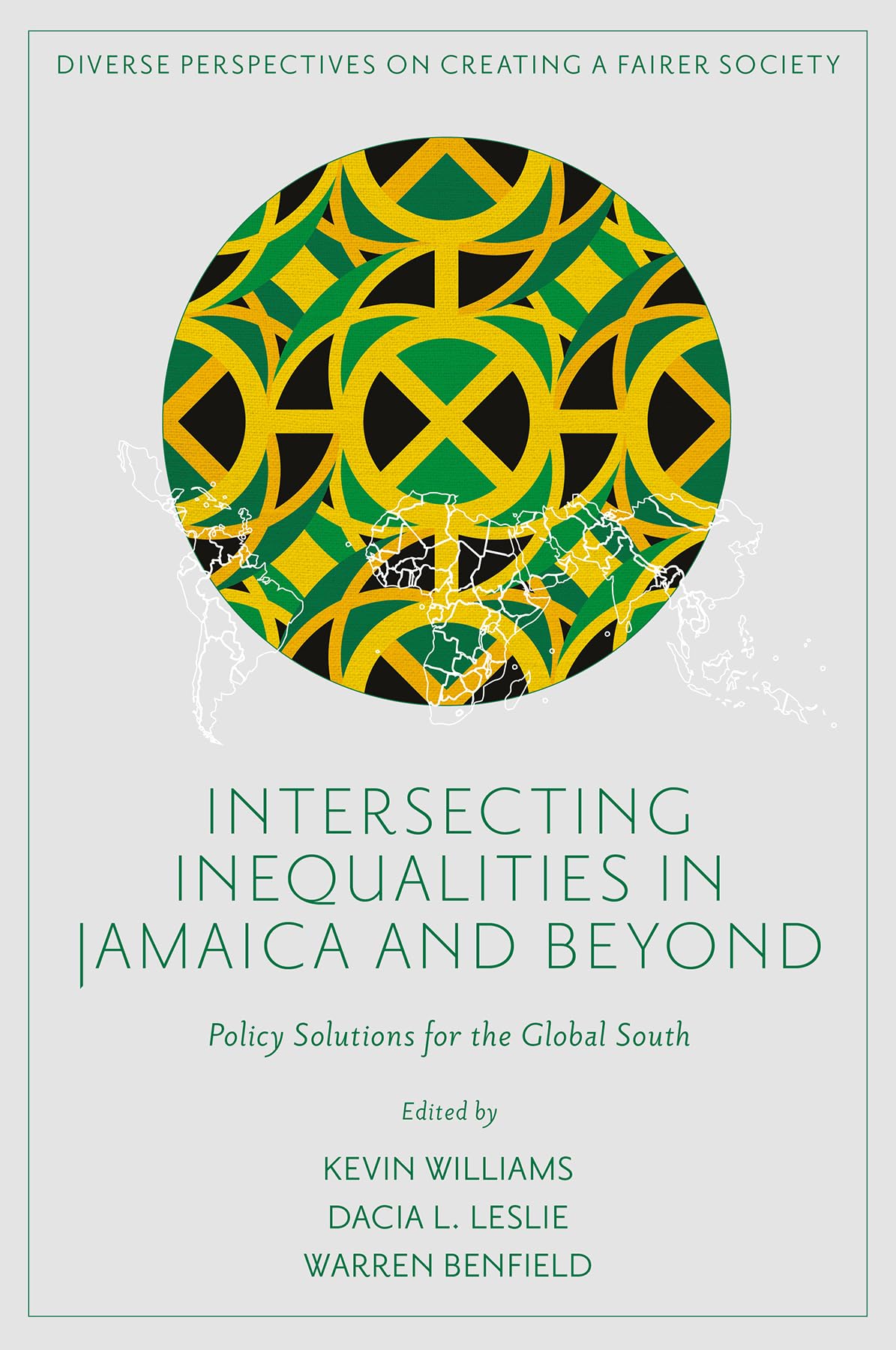 Intersecting Inequalities in Jamaica and Beyond: Policy Solutions for the Global South (Diverse Perspectives on Creating a Fairer Society)