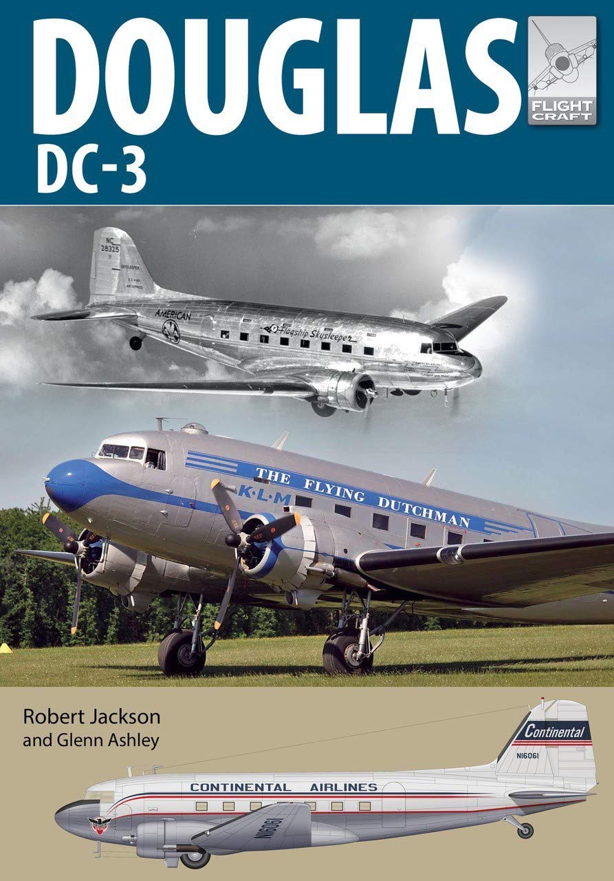 Flight Craft 21: Douglas DC-3: The Airliner that... - Jackson, Robert