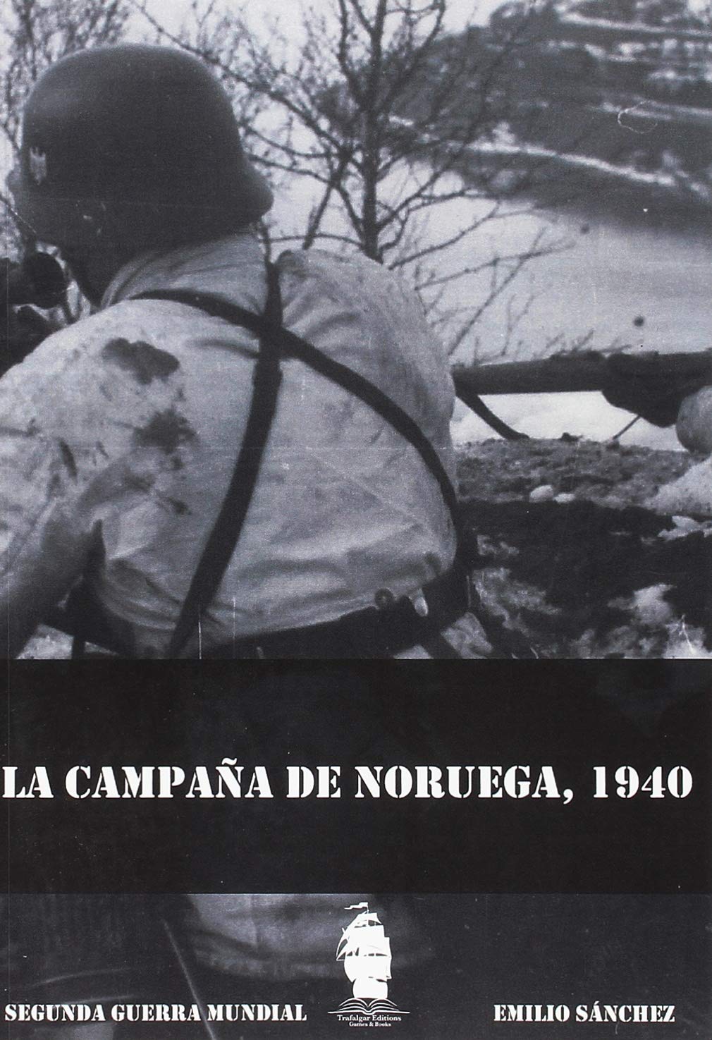 LA CAMPAÑA DE NORUEGA, 1940 (Historia militar)