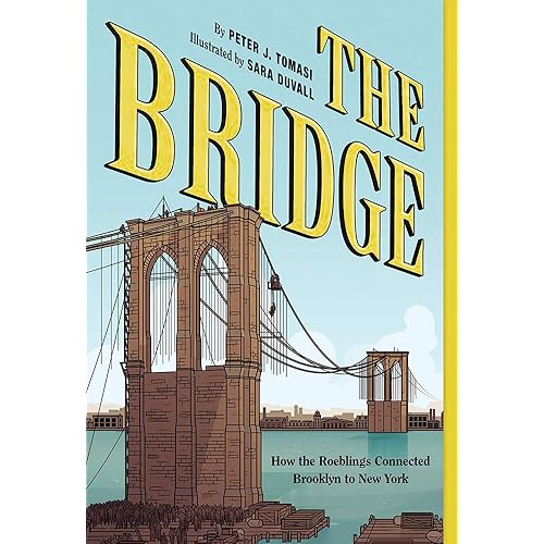 The Bridge: How the Roeblings Connected Brooklyn to New York