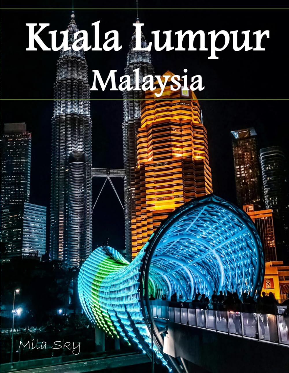 Kuala Lumpur Malaysia: A Luxury Coffee Table Book of Iconic Landmarks