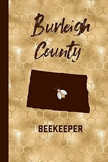 Burleigh County Beekeeper: Beekeeping Journal Beekeeper Record Book North Dakota For Bees Notebook - Buy now