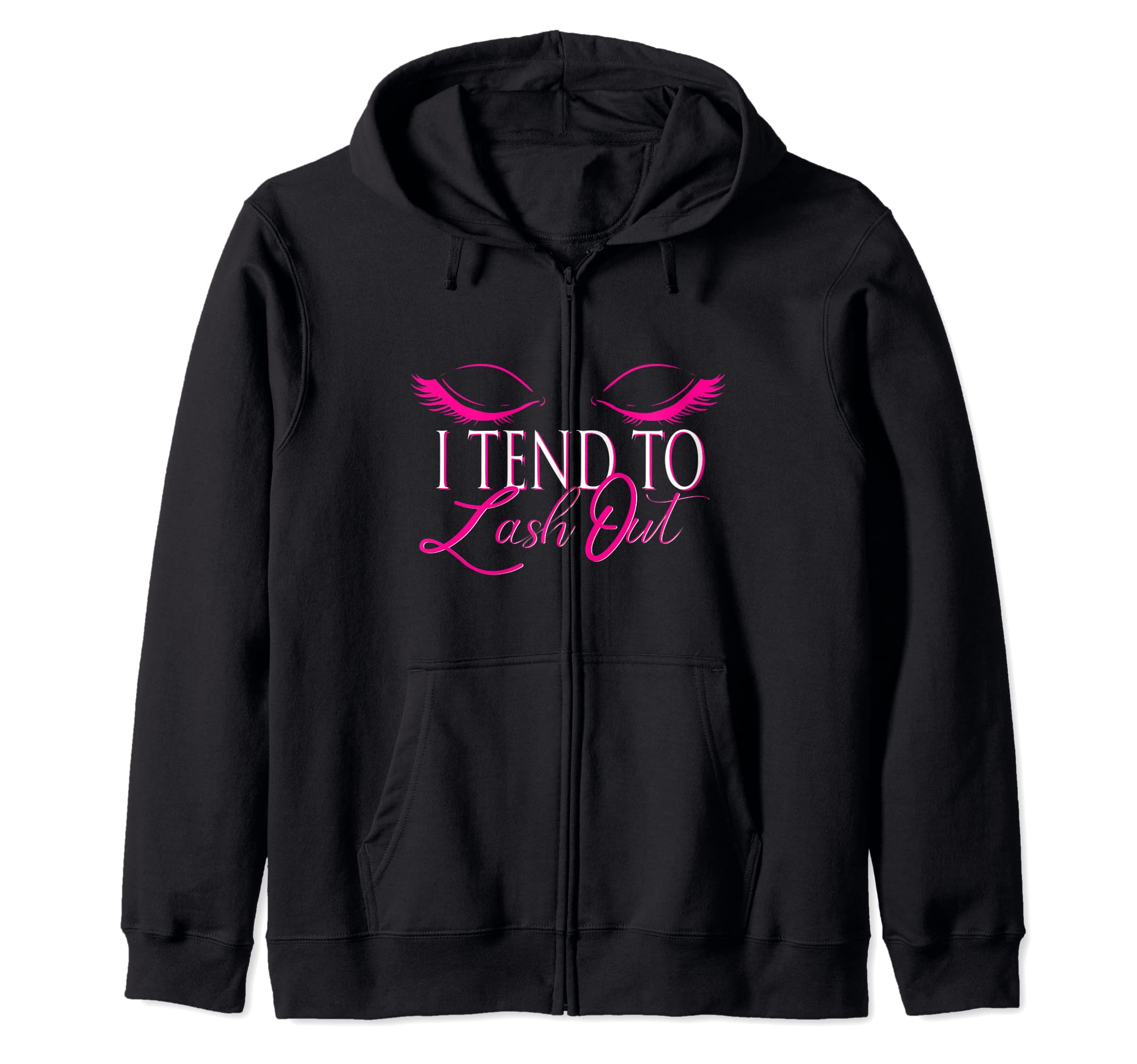 I Tend To Lash Out MUA Beauty Salon Eyelash Make Up Artist Zip Hoodie, Black