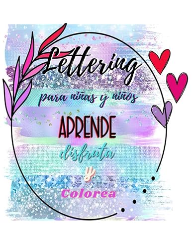 Lettering para niñas: y niños, aprende, disfruta y colorea