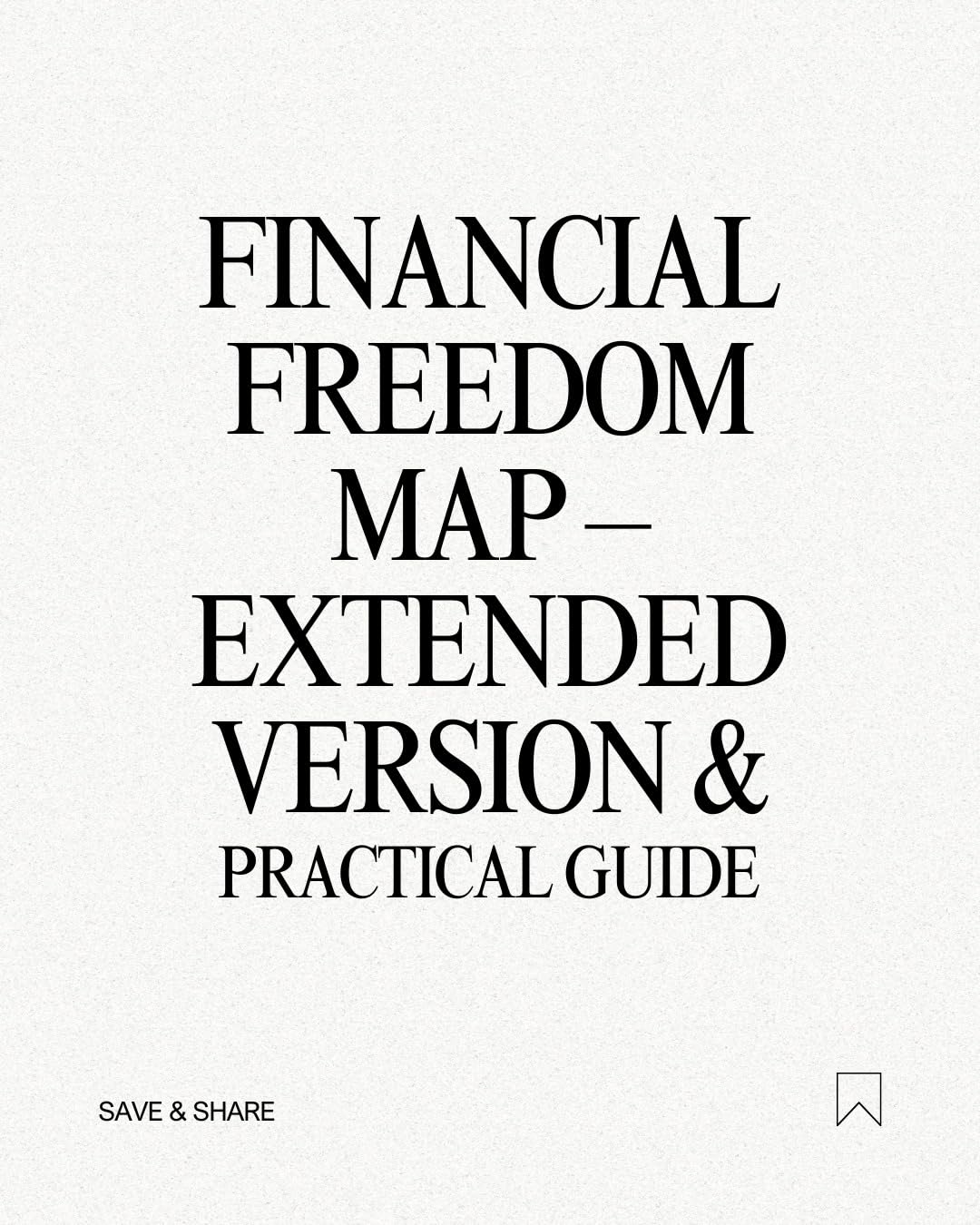 Financial Freedom Map Extended Version & Practical Guide Practical