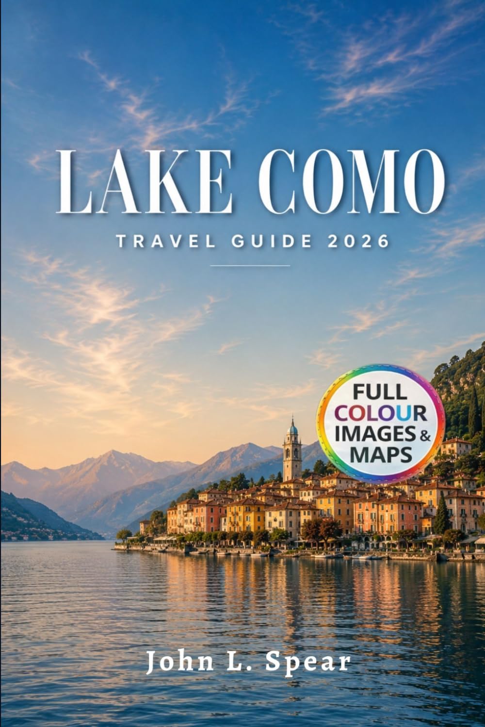 Lake Como Travel Guide 2026: 2–4 Day Itineraries Scenic Villages & Milan Excursions