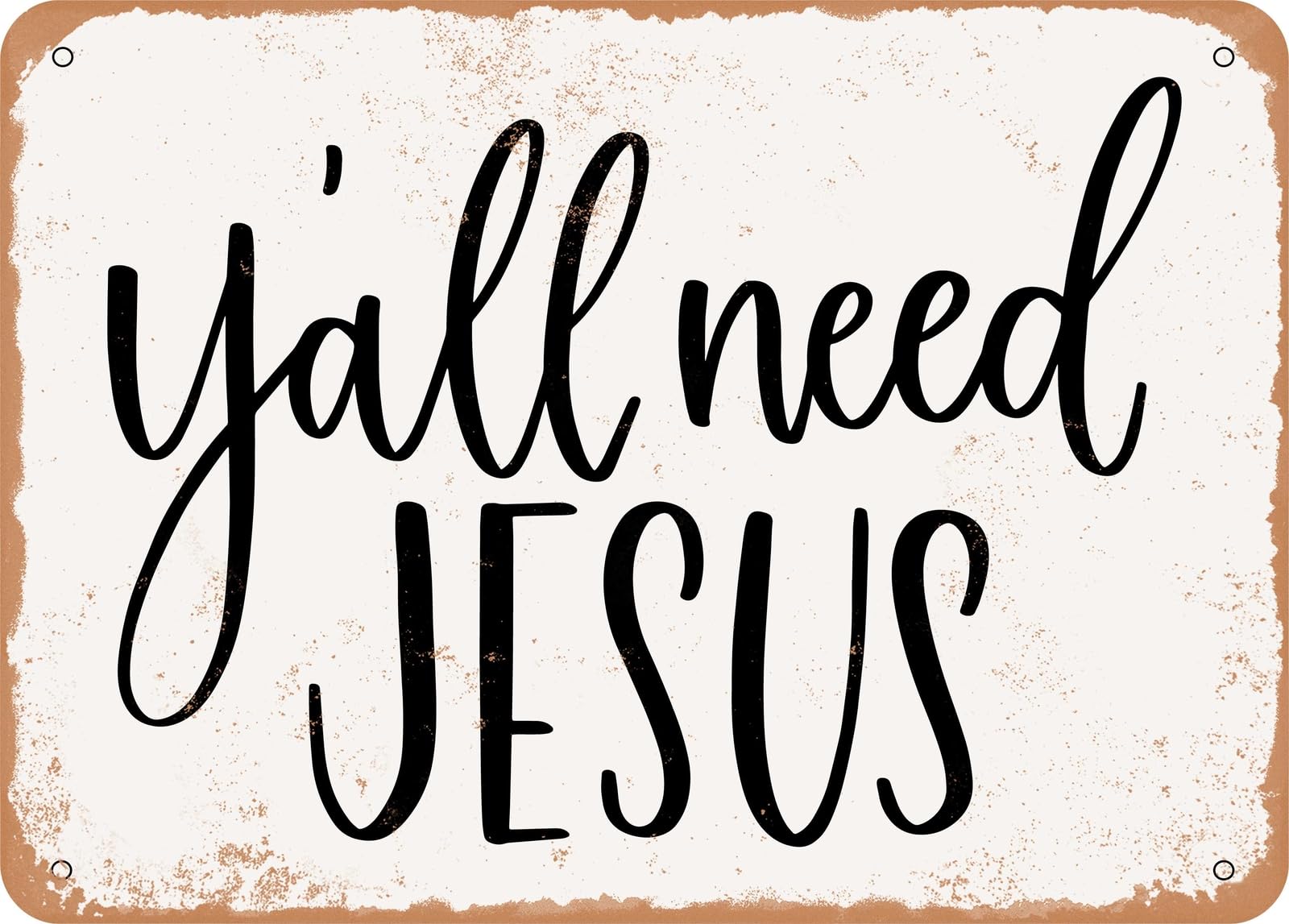 Miaomansenstore Metal Sign - Y'all Need Jesus - 2 - Vintage Look Sign Home Decor