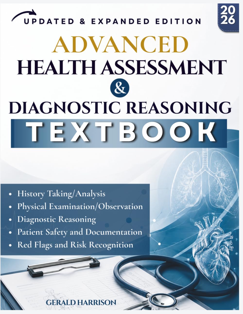 ADVANCED HEALTH ASSESSMENT AND DIAGNOSTIC REASONING: A Practical Guide to History Taking, Physical Examination, Diagnostic Reasoning, and Patient Safety