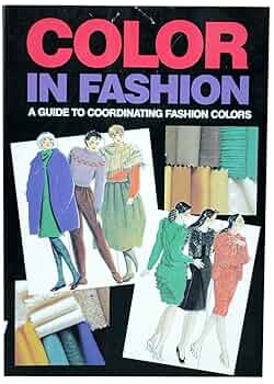 Color in Fashion: A Guide to Coordinating Fashion Colors