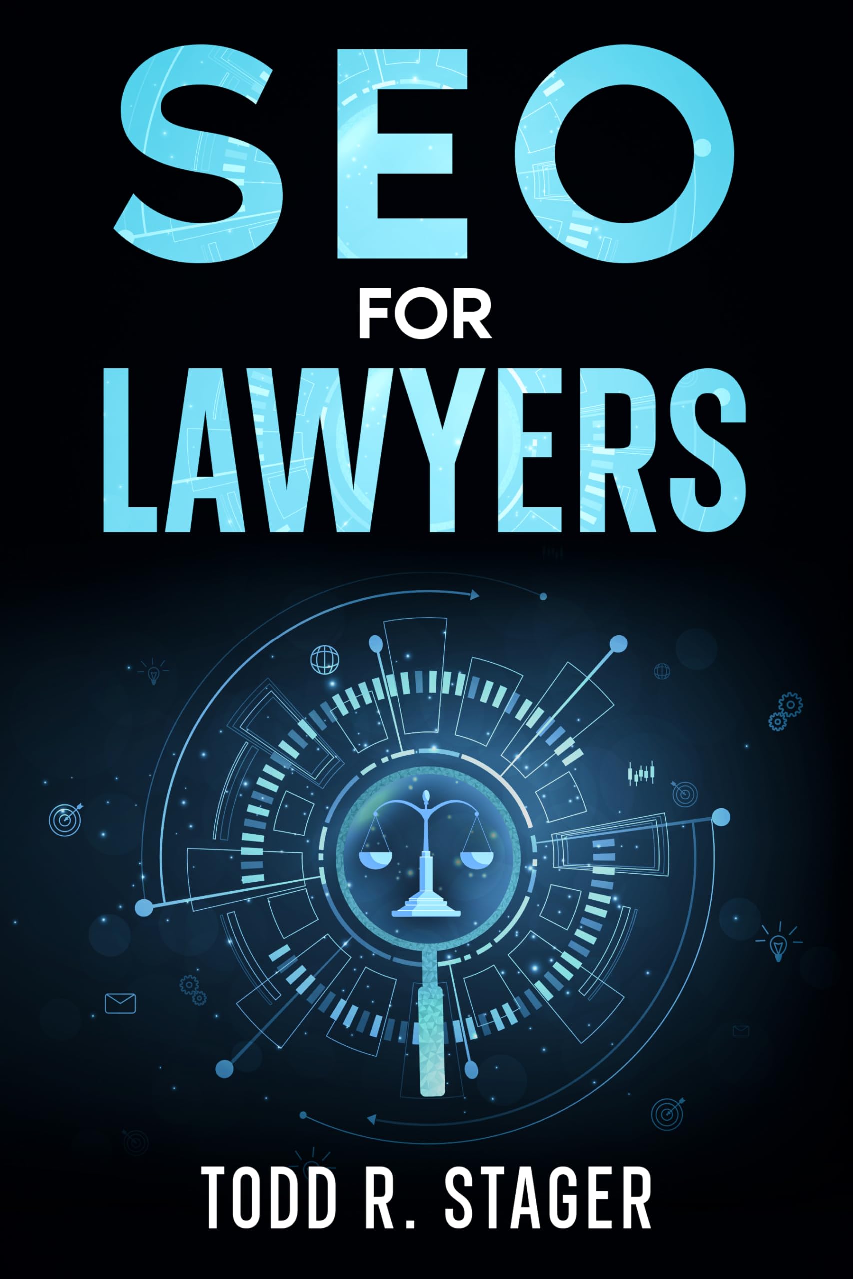 SEO for LAWYERS: The Ultimate Guide to Dominating Search Rankings, Attracting Clients, and Skyrocketing Your Firm's Growth in the Digital Age