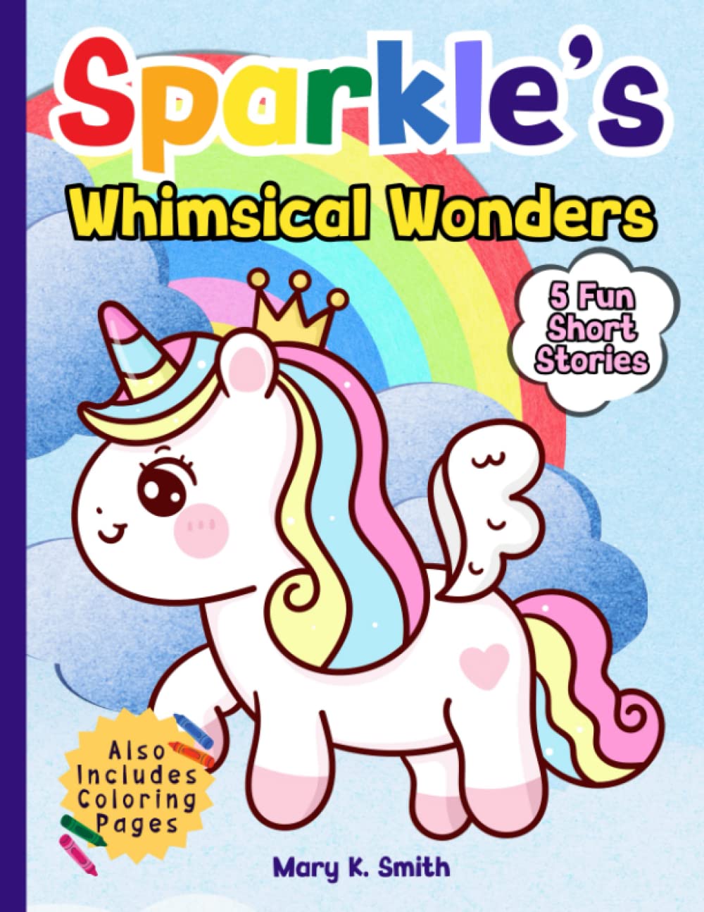 Sparkle's Enchanted Tales: 5 Fun Short Stories of Love, Friendship, and Magic | Includes Fun Unicorn Coloring Pages (Sparkle the Unicorn Princess)