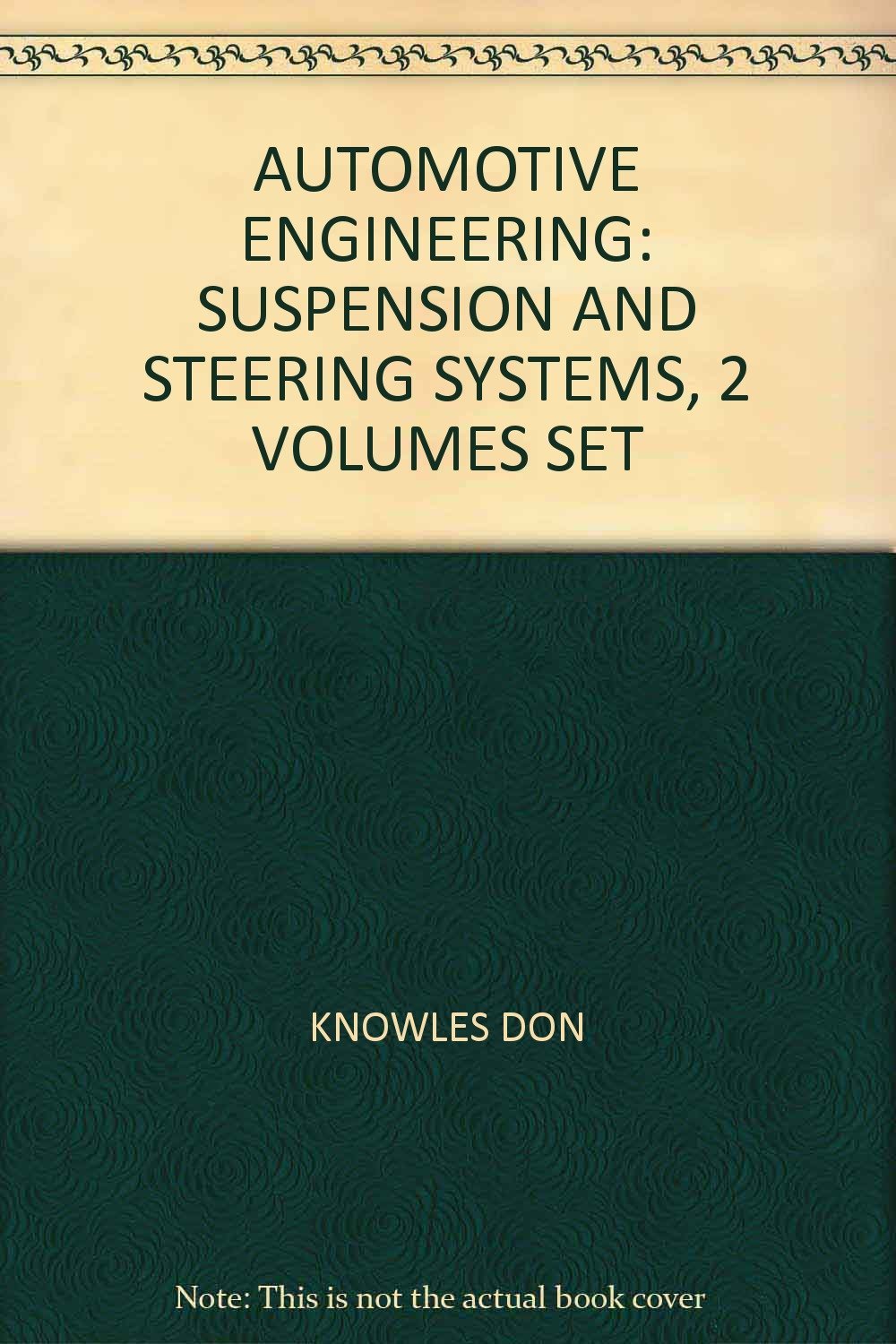 AUTOMOTIVE ENGINEERING: SUSPENSION AND STEERING SYSTEMS, 2 VOLUMES SET