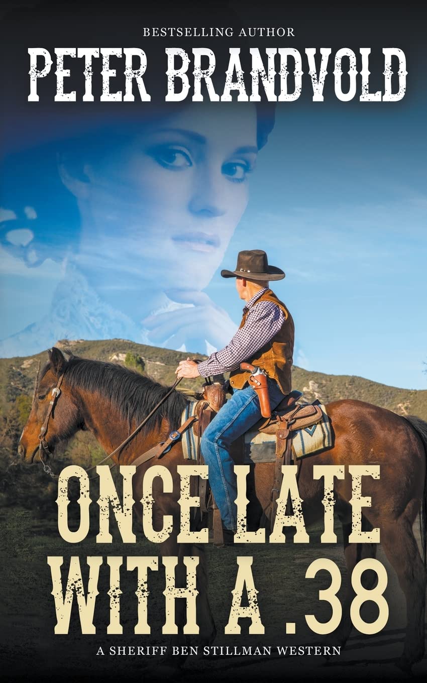 Once Late With a .38 (A Sheriff Ben Stillman Western): 4