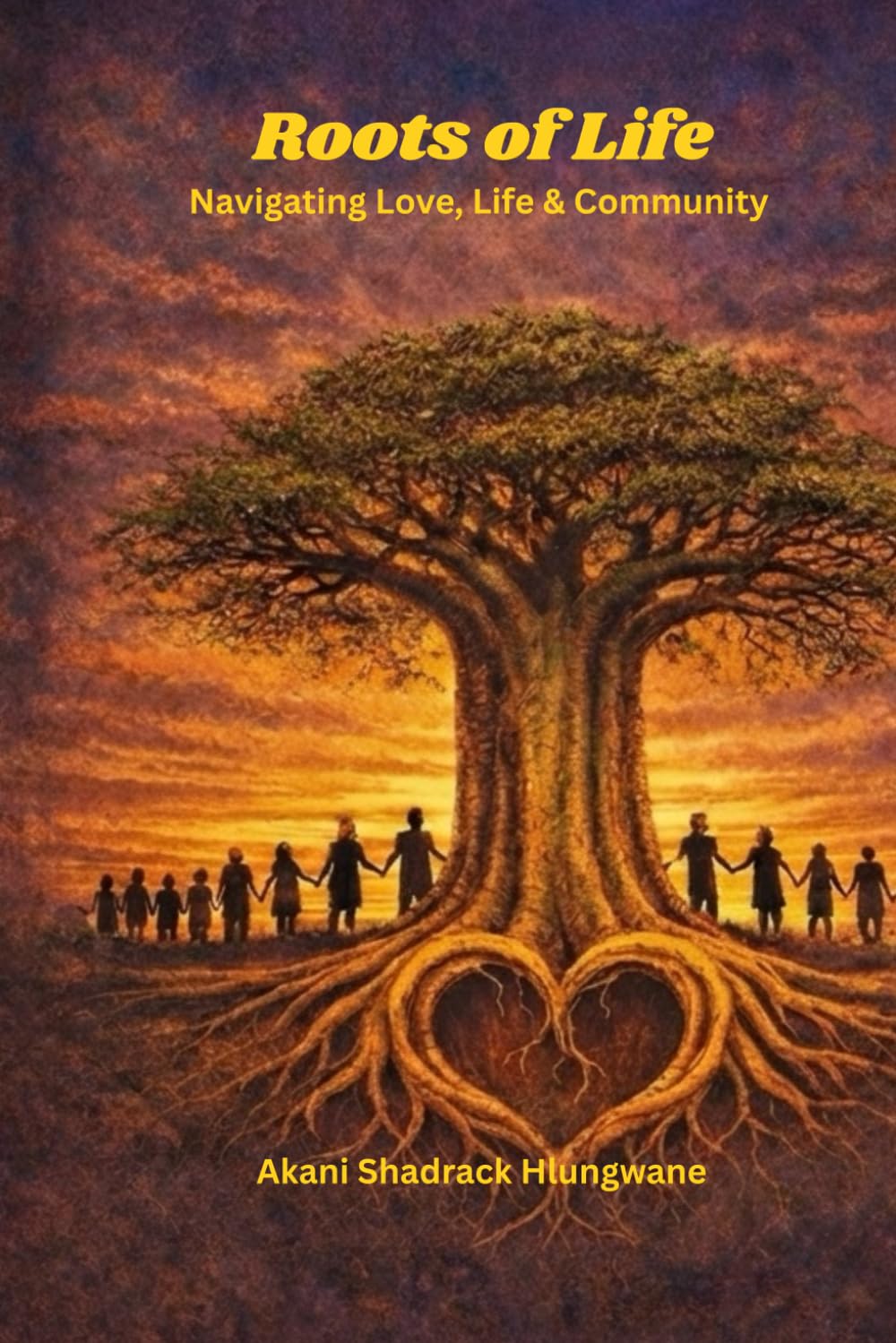 Roots Of Life: Navigating Love, Life & Community