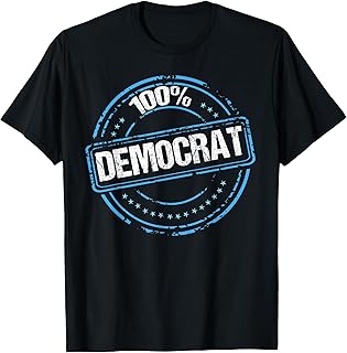 100% Democrat T-Shirt Cool Democratic Party Tee T-Shirt