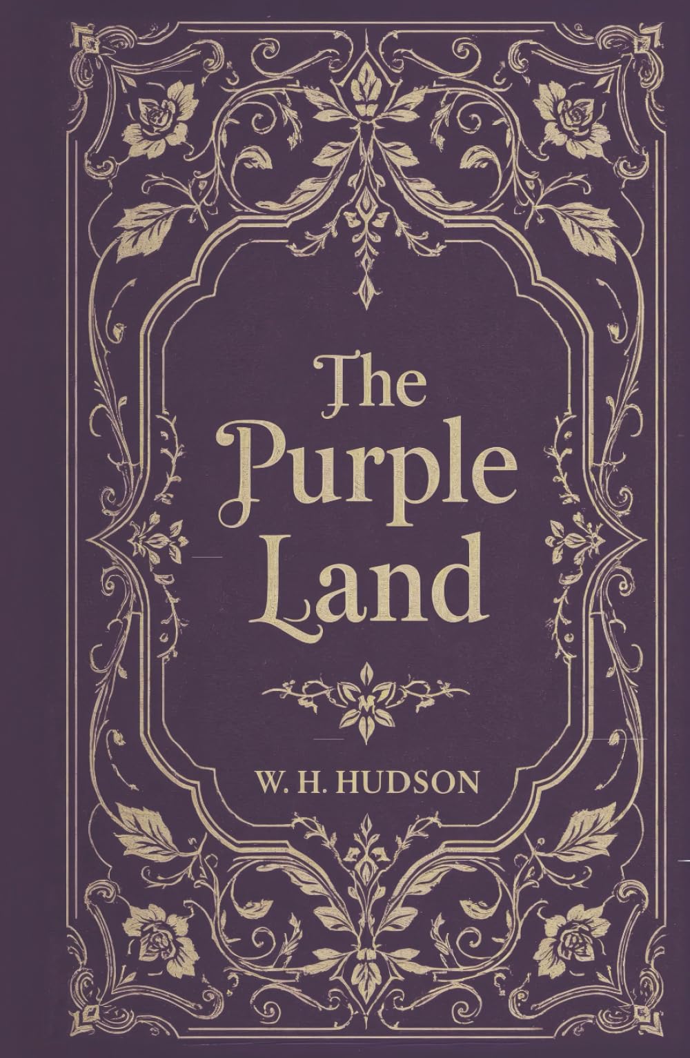 The Purple Land: A South American Adventure Classic