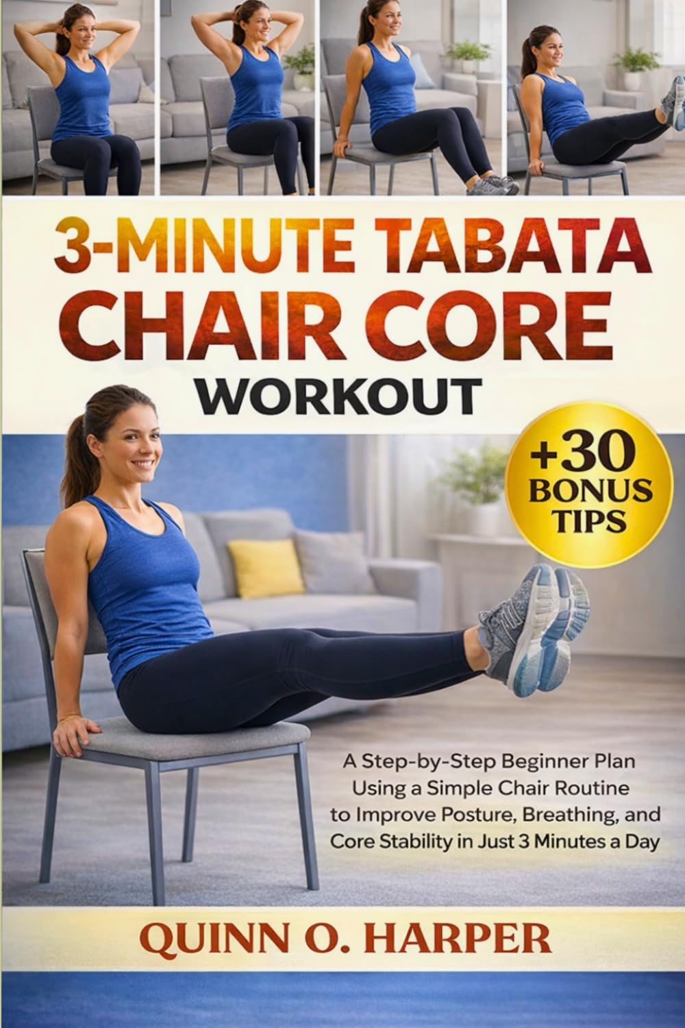 3-Minute Tabata Chair Core Workout: A Step-by-Step Beginner Plan Using a Simple Chair Routine to Improve Posture, Breathing, and Core Stability in Just 3 Minutes a Day