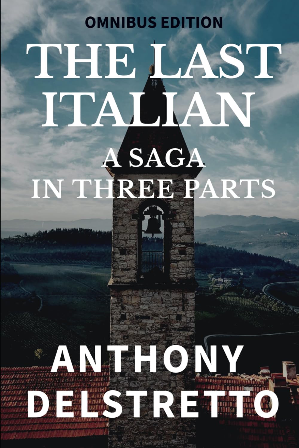 THE LAST ITALIAN A Saga in Three Parts: The Complete Trilogy