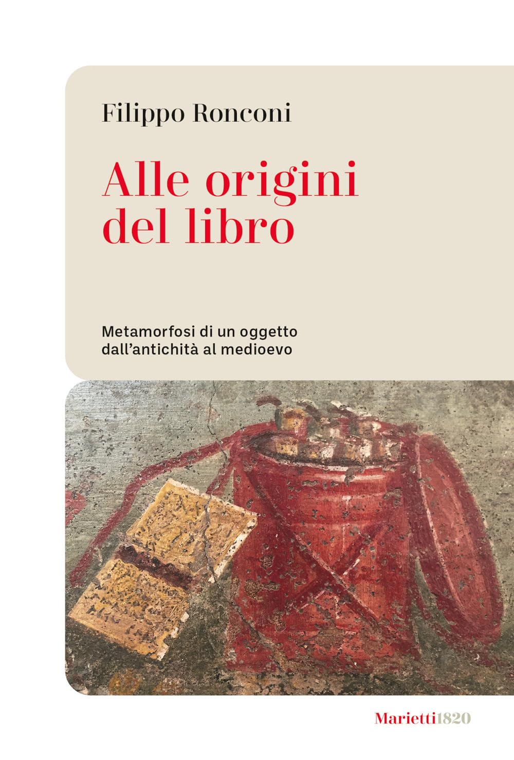 Alle Origini Del Libro. Metamorfosi Di Un Oggetto Dall’Antichità Al Medioevo - 4