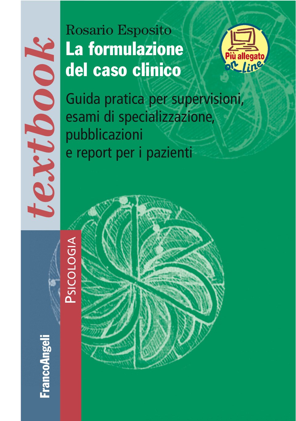 La formulazione del caso clinico: Guida pratica per supervisioni, esami di specializzazione, pubblicazioni e report per i pazienti (Italian Edition)