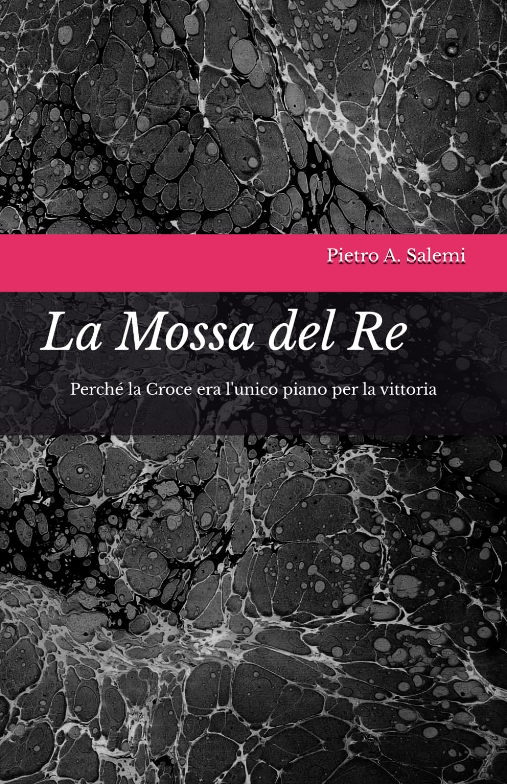 La mossa del Re: Perché la Croce era l'unico piano per la vittoria (Studi Teologici - Θεολογικές σπουδές)