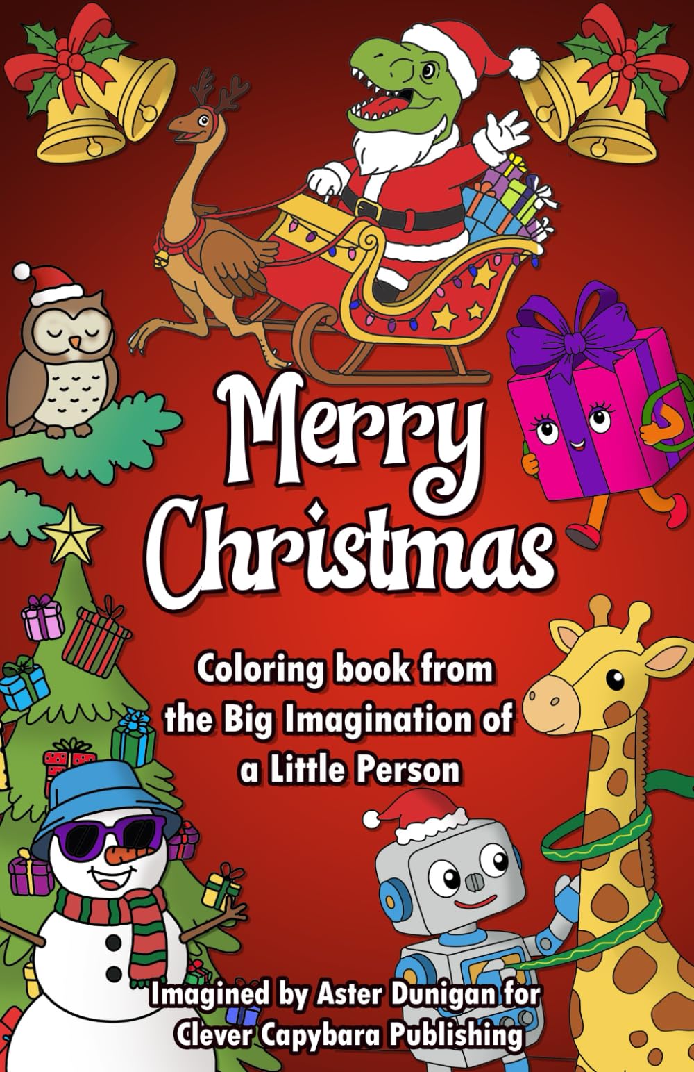 Merry Christmas: Christmas Coloring Book From the Big Imagination of a Little Person. Stocking Stuffer Size (5 X 7.8in)
