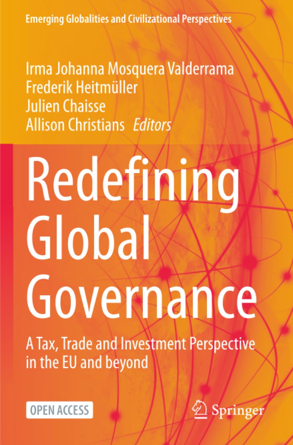 Redefining Global Governance: A Tax, Trade and Investment Perspective in the EU and beyond (Emerging Globalities and Civilizational Perspectives)