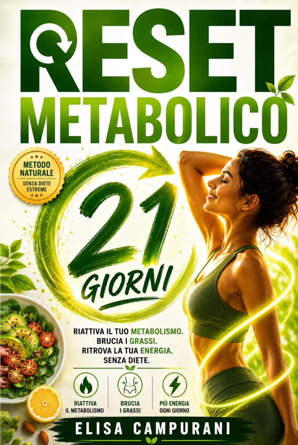 Reset Metabolico: Il Protocollo in 21 Giorni per Sbloccare il Metabolismo Fermo, Ritrovare Energia e Dimagrire Senza Privazioni