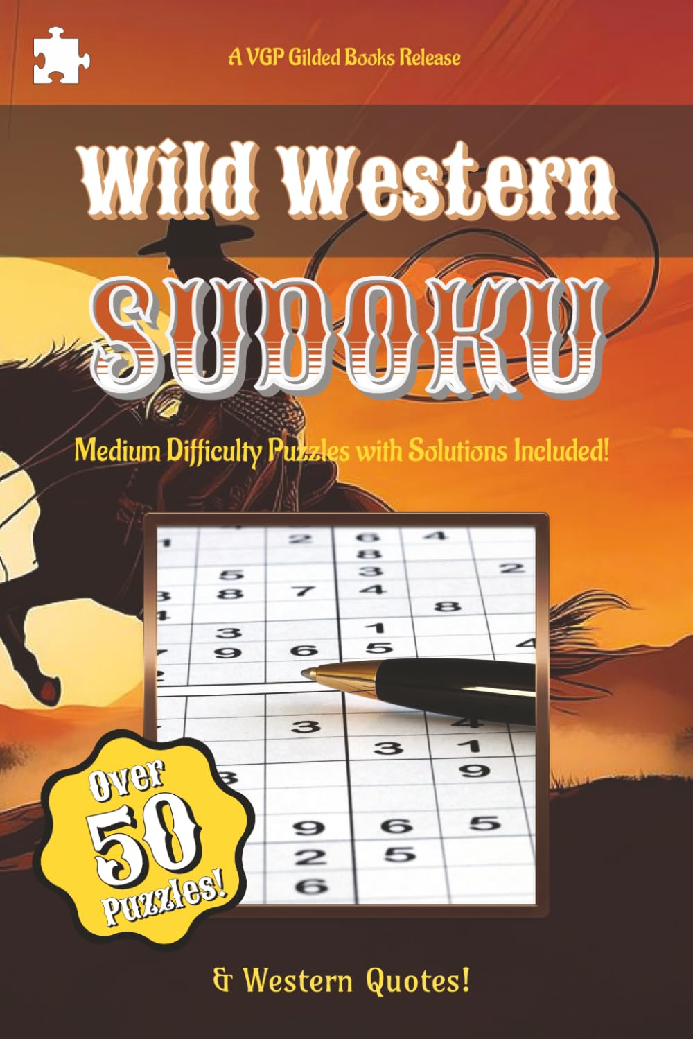 Wild Western Sudoku | Medium Difficulty Puzzles with Solutions: Sudoku Puzzles inspired by the Wild West | Help to Relax and Think | 6x9 Inches | 50+ Puzzles | Solutions Included