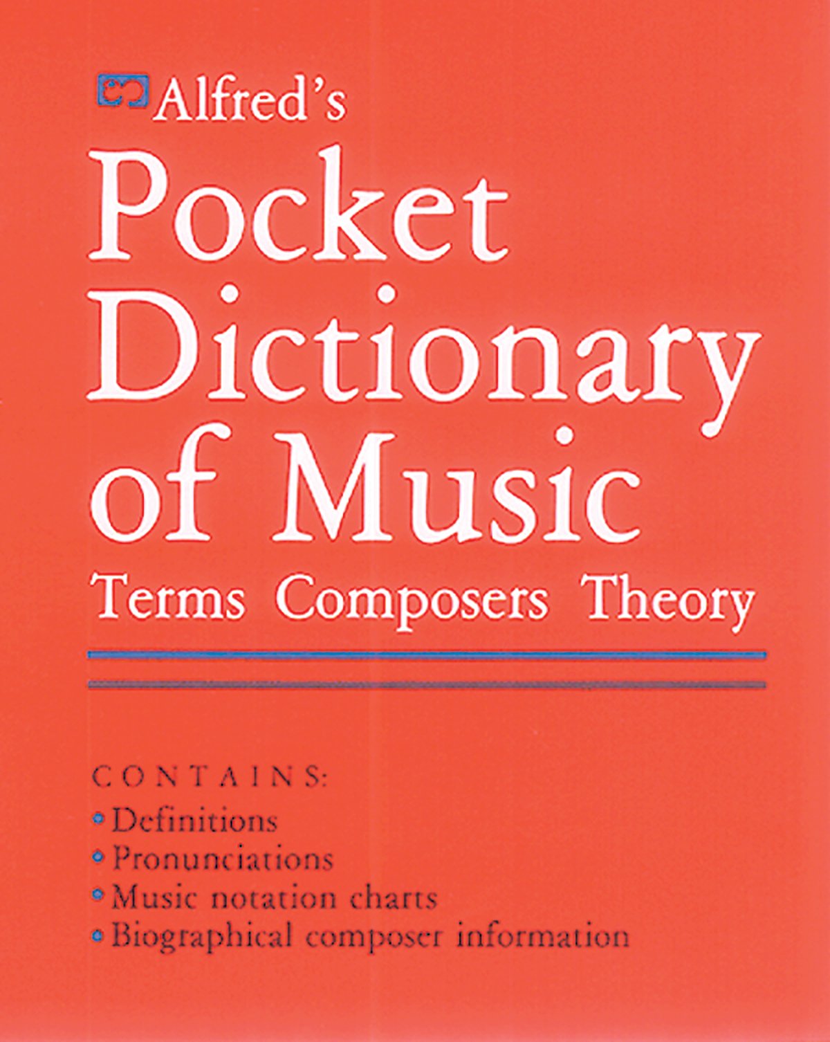 Alfred's Pocket Dictionary of Music: Terms * Composers * Theory