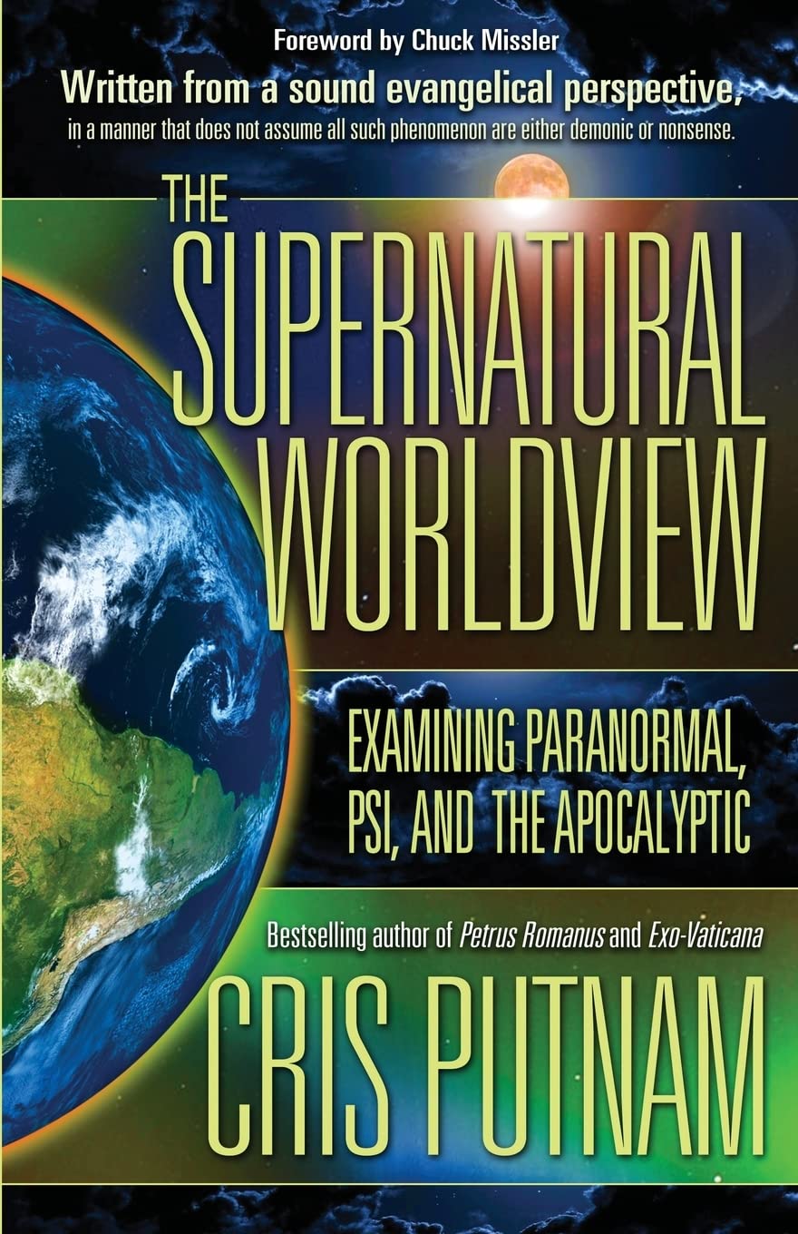 Buy The Supernatural Worldview: Examining Paranormal, PSI, and the Apocalyptic — BookShops.in